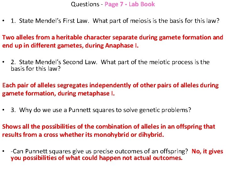 Questions - Page 7 - Lab Book • 1. State Mendel’s First Law. What