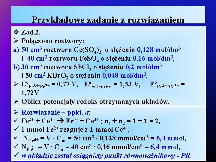 Przykładowe zadanie z rozwiązaniem v Zad. 2. Ø Połączono roztwory: a) 50 cm 3