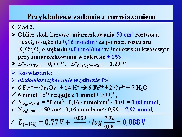 Przykładowe zadanie z rozwiązaniem v Zad. 3. Ø Oblicz skok krzywej miareczkowania 50 cm