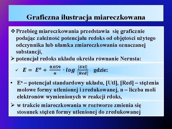 Graficzna ilustracja miareczkowana v. Przebieg miareczkowania przedstawia się graficznie podając zależność potencjału redoks od