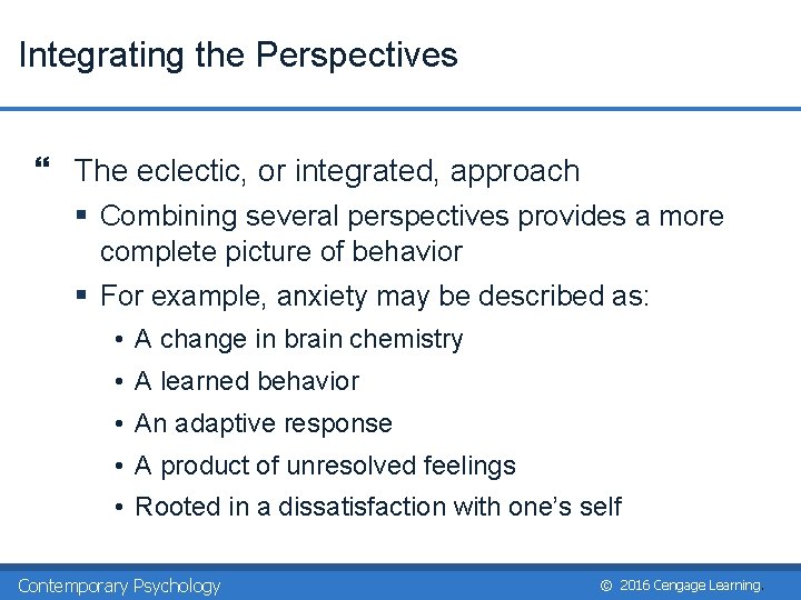 Integrating the Perspectives } The eclectic, or integrated, approach § Combining several perspectives provides