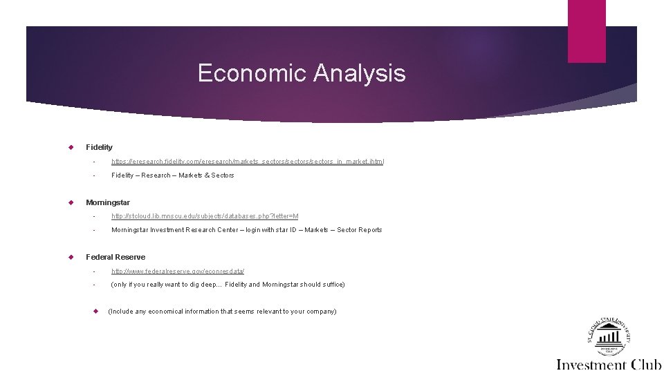 Economic Analysis Fidelity • https: //eresearch. fidelity. com/eresearch/markets_sectors/sectors_in_market. jhtml • Fidelity – Research –