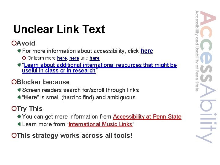 Unclear Link Text ¡Avoid For more information about accessibility, click here ¡ Or learn