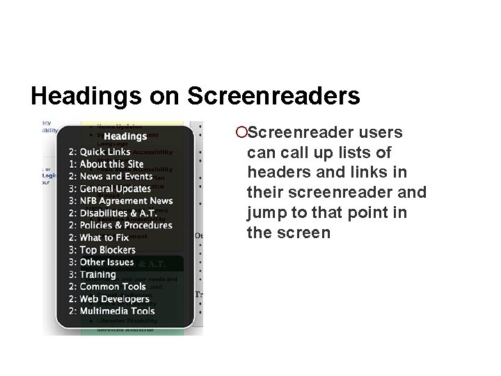 Headings on Screenreaders ¡Screenreader users can call up lists of headers and links in