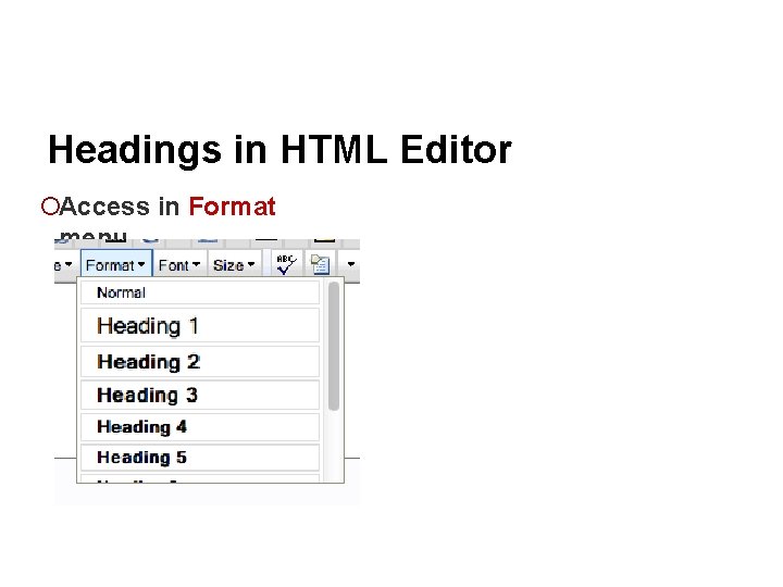 Headings in HTML Editor ¡Access in Format menu 