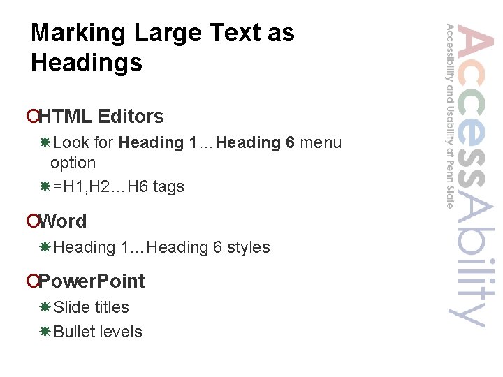 Marking Large Text as Headings ¡HTML Editors Look for Heading 1…Heading 6 menu option