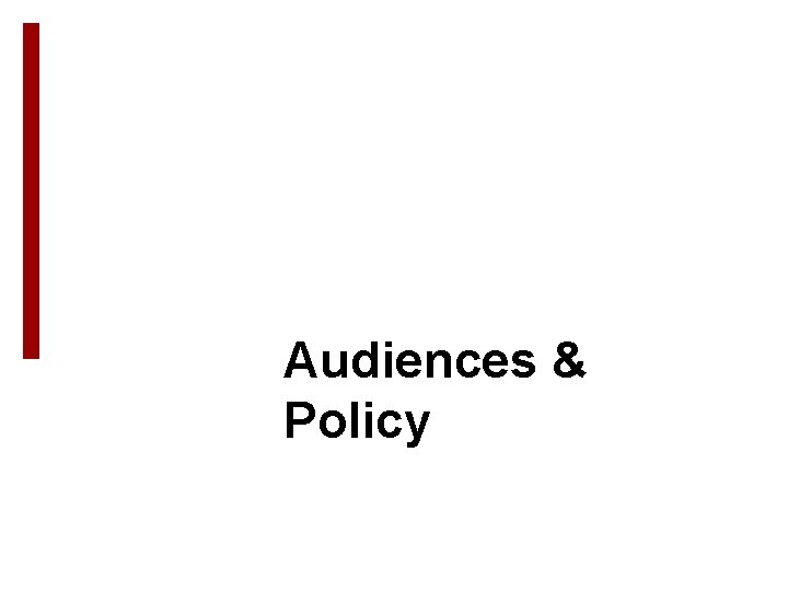 Audiences & Policy 