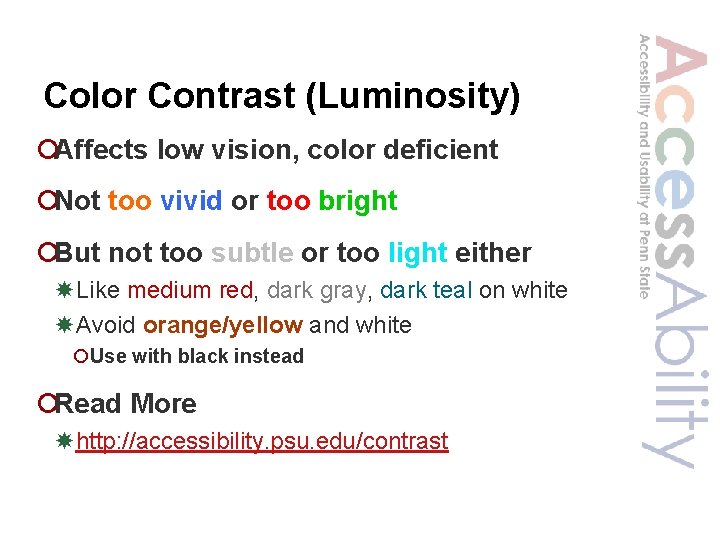 Color Contrast (Luminosity) ¡Affects low vision, color deficient ¡Not too vivid or too bright