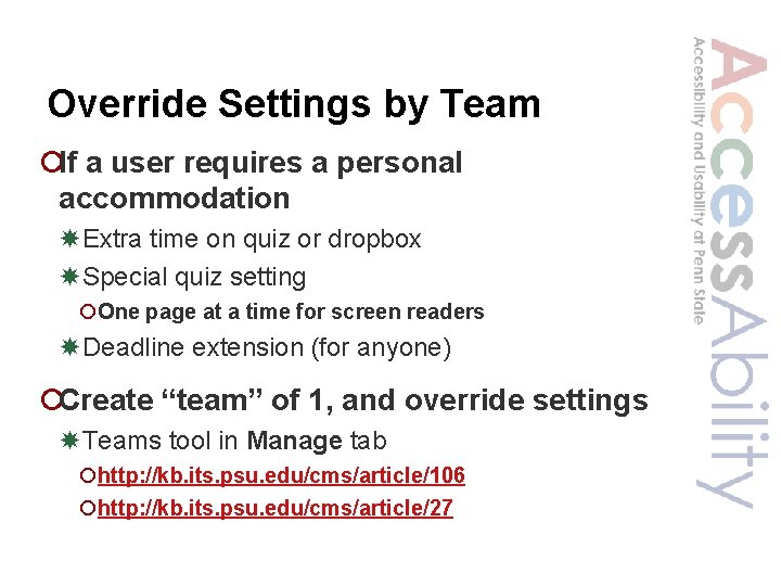 Override Settings by Team ¡If a user requires a personal accommodation Extra time on