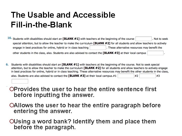 The Usable and Accessible Fill-in-the-Blank ¡Provides the user to hear the entire sentence first