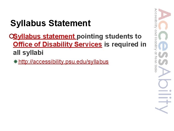 Syllabus Statement ¡Syllabus statement pointing students to Office of Disability Services is required in