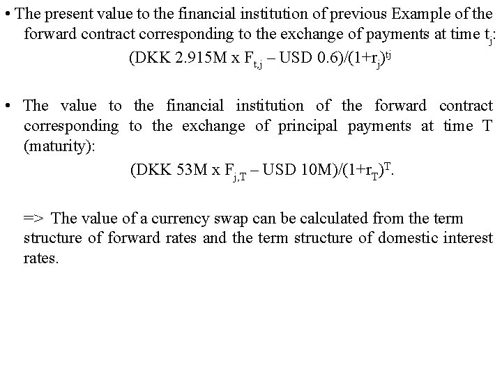  • The present value to the financial institution of previous Example of the