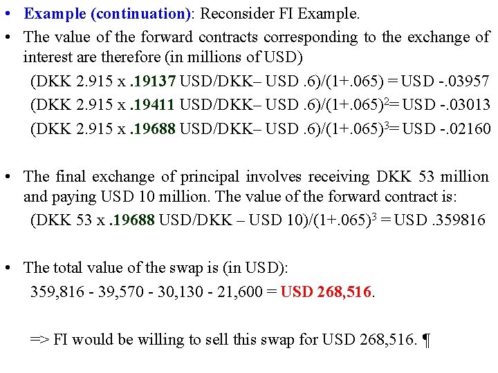  • Example (continuation): Reconsider FI Example. • The value of the forward contracts