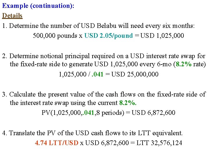 Example (continuation): Details 1. Determine the number of USD Belabu will need every six