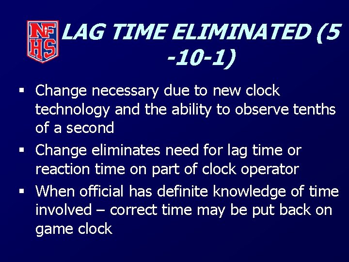 LAG TIME ELIMINATED (5 -10 -1) § Change necessary due to new clock technology