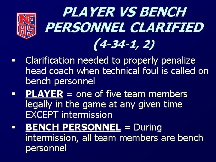 PLAYER VS BENCH PERSONNEL CLARIFIED (4 -34 -1, 2) § § § Clarification needed