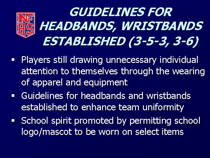 GUIDELINES FOR HEADBANDS, WRISTBANDS ESTABLISHED (3 -5 -3, 3 -6) § Players still drawing