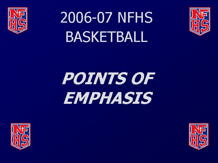 2006 -07 NFHS BASKETBALL POINTS OF EMPHASIS 