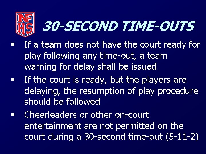 30 -SECOND TIME-OUTS § § § If a team does not have the court