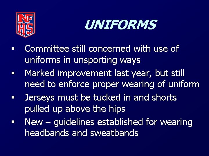 UNIFORMS § § Committee still concerned with use of uniforms in unsporting ways Marked