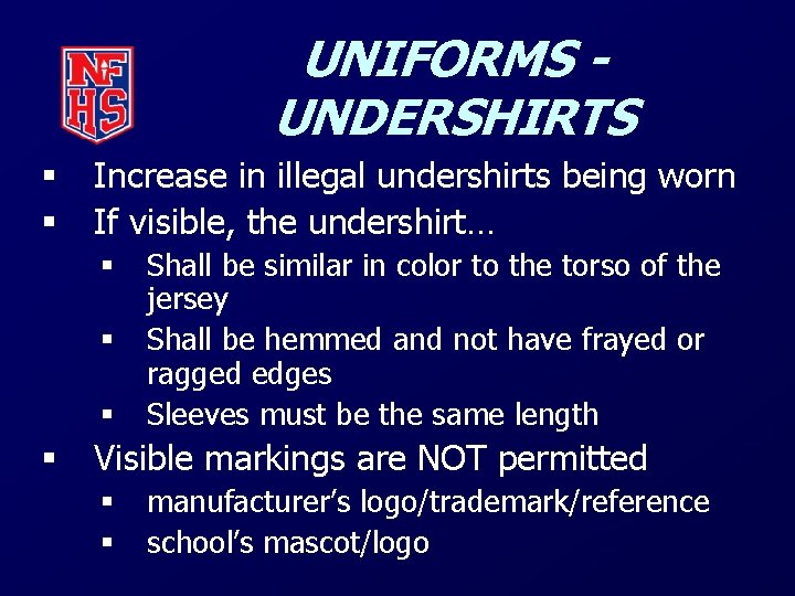 UNIFORMS UNDERSHIRTS § § Increase in illegal undershirts being worn If visible, the undershirt…