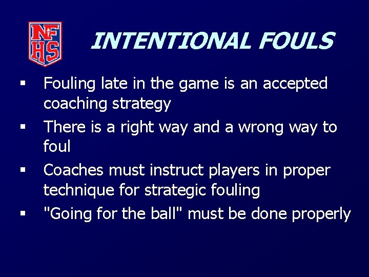 INTENTIONAL FOULS § § Fouling late in the game is an accepted coaching strategy