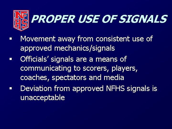 PROPER USE OF SIGNALS § § § Movement away from consistent use of approved