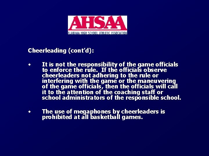 Cheerleading (cont’d): • It is not the responsibility of the game officials to enforce