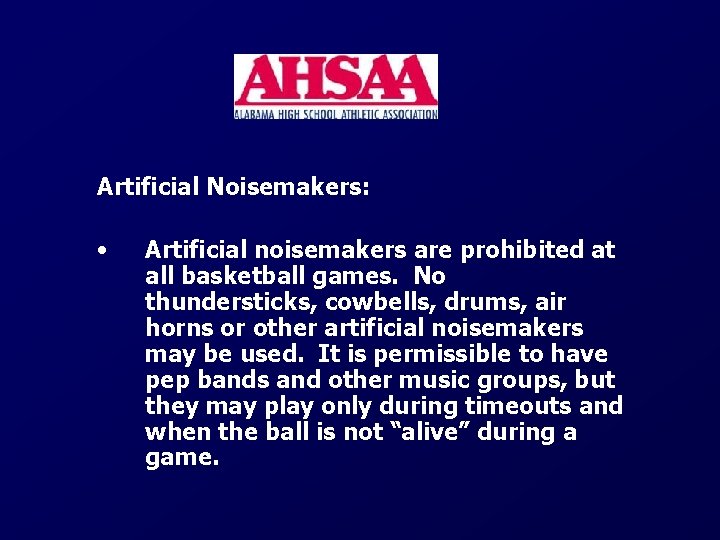 Artificial Noisemakers: • Artificial noisemakers are prohibited at all basketball games. No thundersticks, cowbells,