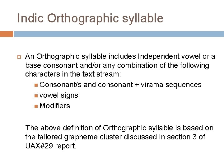 Indic Orthographic syllable An Orthographic syllable includes Independent vowel or a base consonant and/or