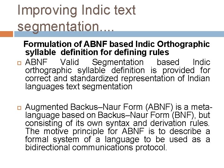 Improving Indic text segmentation. . Formulation of ABNF based Indic Orthographic syllable definition for