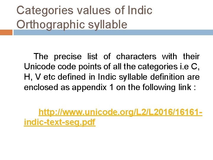 Categories values of Indic Orthographic syllable The precise list of characters with their Unicode