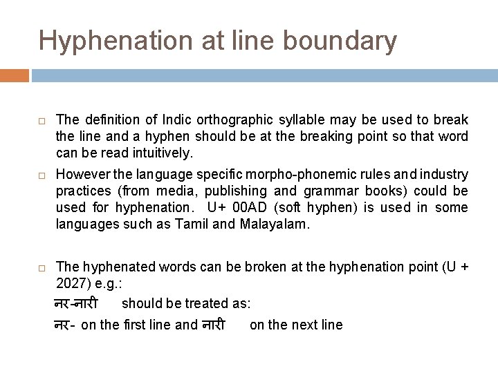 Hyphenation at line boundary The definition of Indic orthographic syllable may be used to