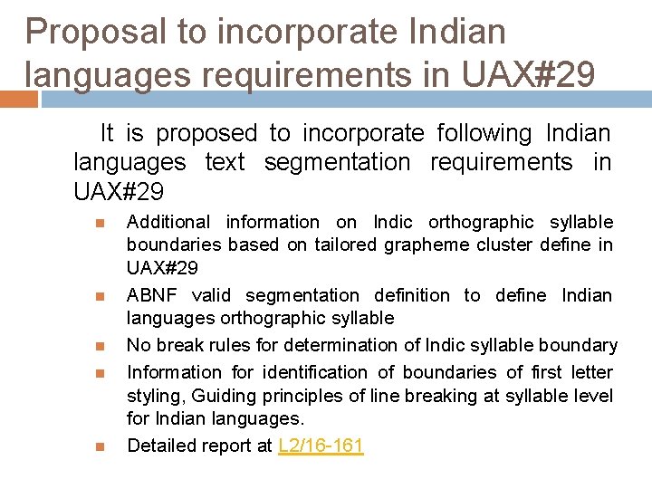 Proposal to incorporate Indian languages requirements in UAX#29 It is proposed to incorporate following