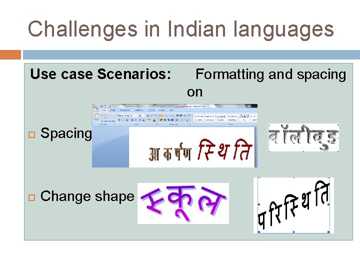 Challenges in Indian languages Use case Scenarios: Formatting and spacing on word art Spacing