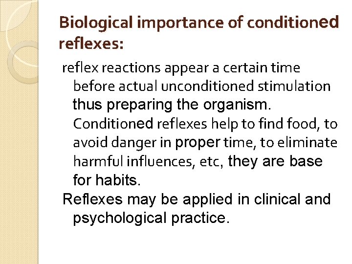 Biological importance of conditioned reflexes: reflex reactions appear a certain time before actual unconditioned
