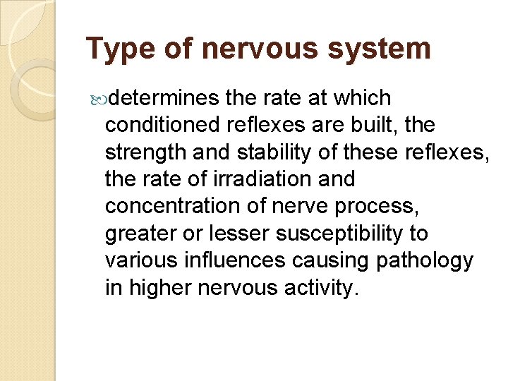 Type of nervous system determines the rate at which conditioned reflexes are built, the