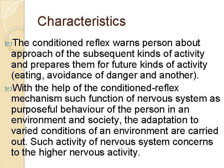 Characteristics The conditioned reflex warns person about approach of the subsequent kinds of activity