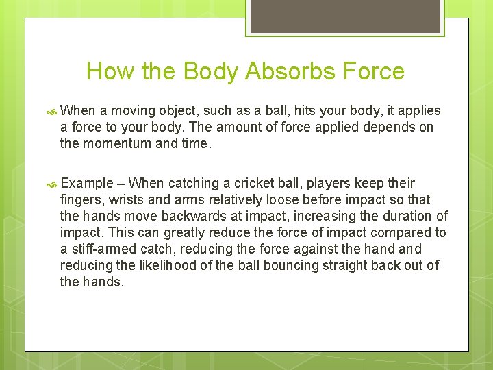 How the Body Absorbs Force When a moving object, such as a ball, hits