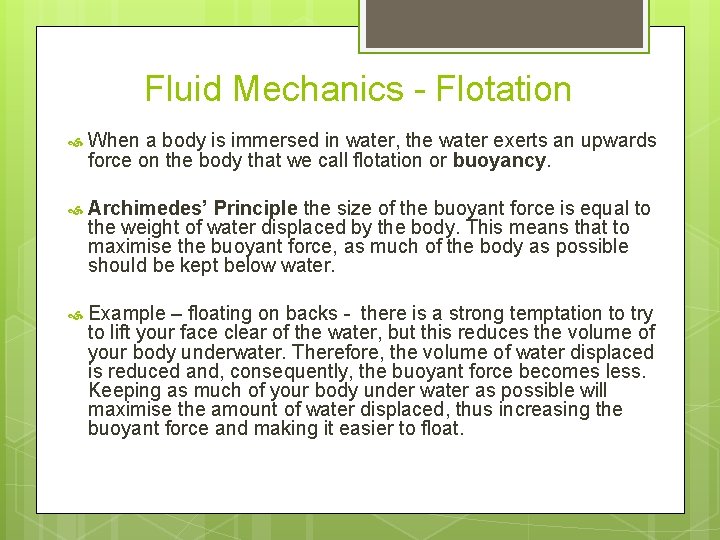 Fluid Mechanics - Flotation When a body is immersed in water, the water exerts