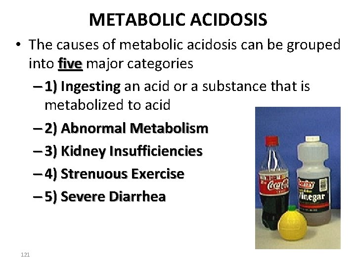 METABOLIC ACIDOSIS • The causes of metabolic acidosis can be grouped into five major