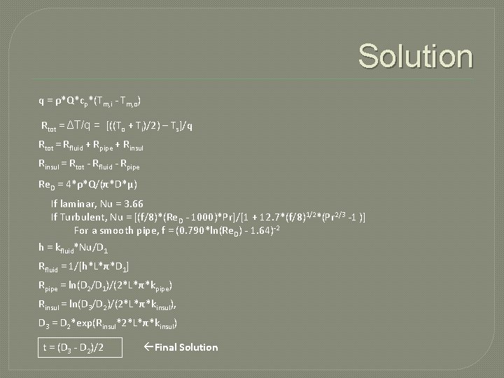 Solution q = ρ*Q*cp*(Tm, i - Tm, o) Rtot = ΔT/q = [((To +
