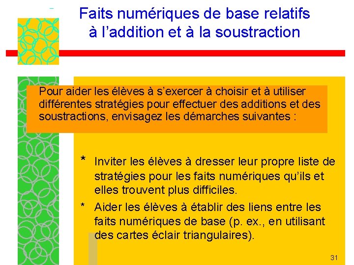 Faits numériques de base relatifs à l’addition et à la soustraction Pour aider les