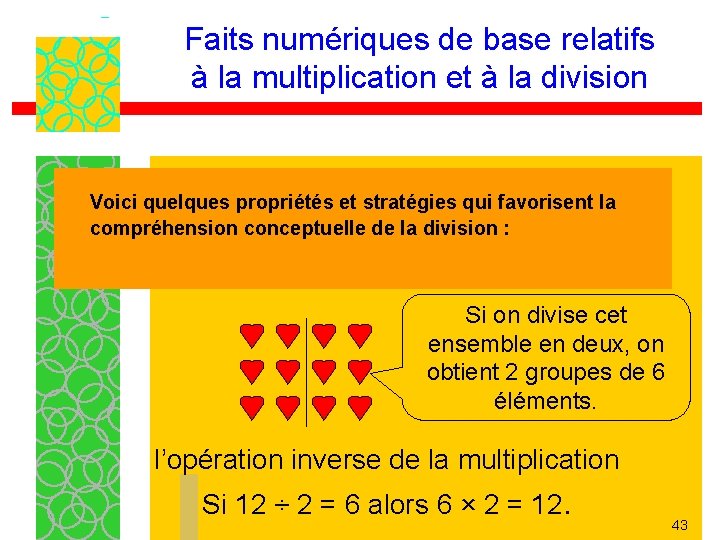 Faits numériques de base relatifs à la multiplication et à la division Voici quelques