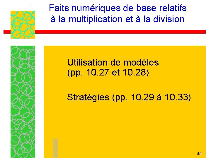 Faits numériques de base relatifs à la multiplication et à la division Utilisation de
