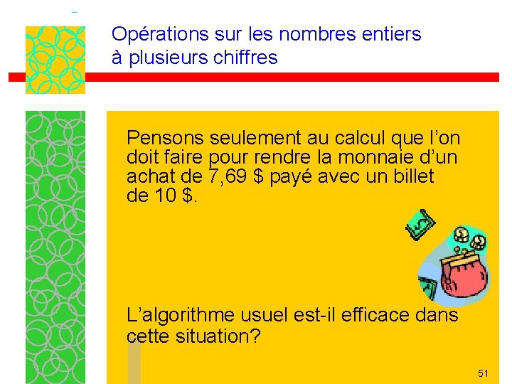 Opérations sur les nombres entiers à plusieurs chiffres Pensons seulement au calcul que l’on