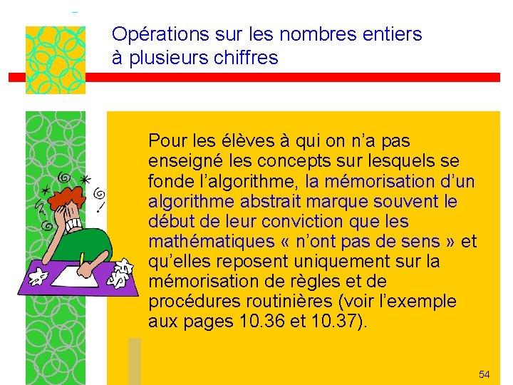 Opérations sur les nombres entiers à plusieurs chiffres Pour les élèves à qui on