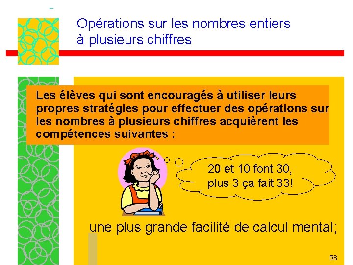 Opérations sur les nombres entiers à plusieurs chiffres Les élèves qui sont encouragés à