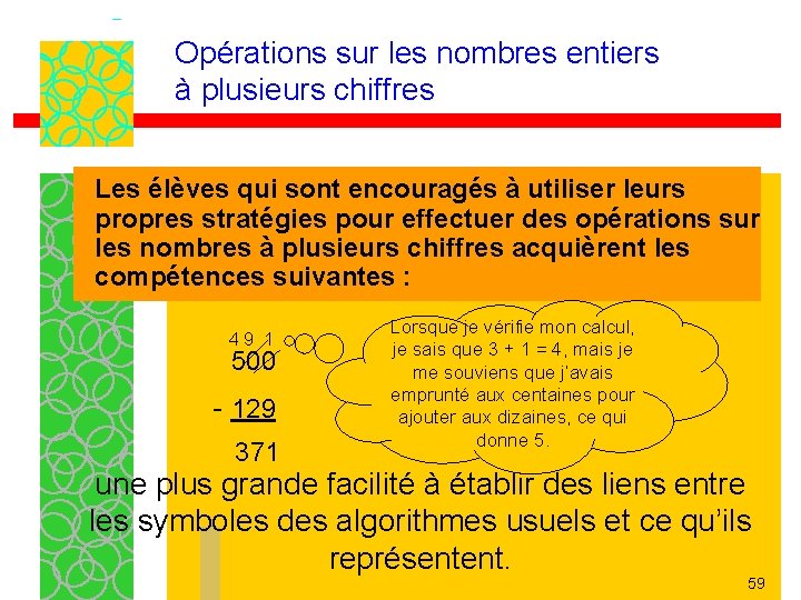 Opérations sur les nombres entiers à plusieurs chiffres Les élèves qui sont encouragés à