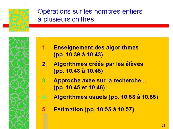 Opérations sur les nombres entiers à plusieurs chiffres 1. Enseignement des algorithmes (pp. 10.